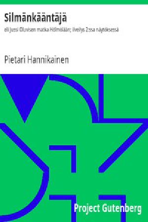 [Gutenberg 15104] • Silmänkääntäjä / eli Jussi Oluvisen matka Hölmölään; ilveilys 2:ssa näytöksessä